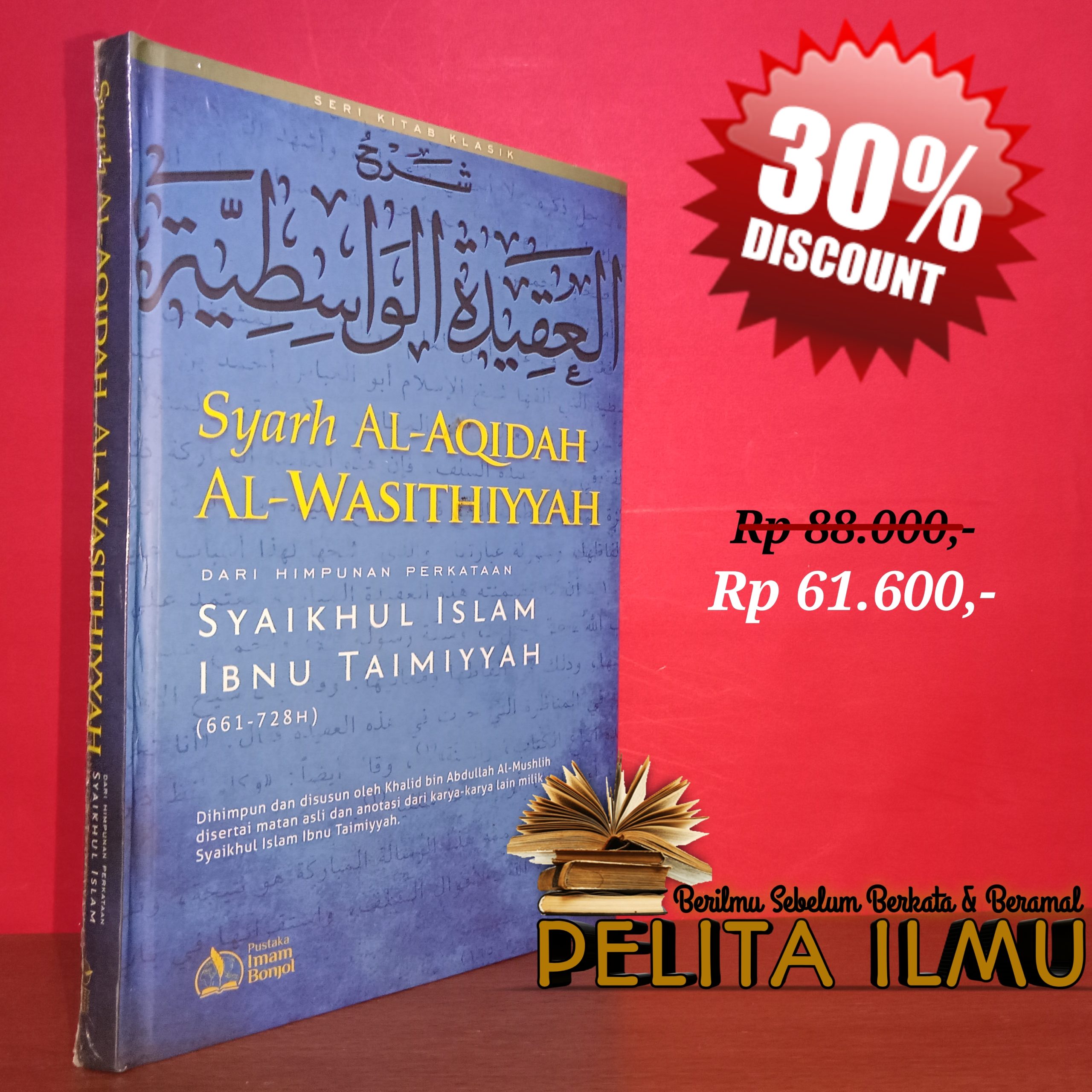 Buku Syarh Al-Aqidah Al-Wasithiyyah – Penjelasan Aqidah Al-Wasithiyah Dari Himpunan Perkataan Syaikhul Islam Ibnu Taimiyyah